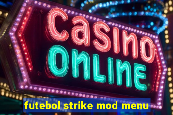 futebol strike mod menu